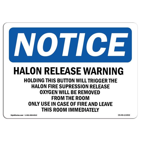 Signmission OSHA Notice Sign, 10" H, Rigid Plastic, Halon Release Warning Holding This Button Sign, Landscape OS-NS-P-1014-L-13202